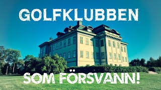 GOLFKLUBBEN SOM HADE SVERIGES MÄKTIGASTE KLUBBHUS Vad hände  Svenska Golfbanor [upl. by Enrika170]