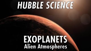 Hubble Science Exoplanets Alien Atmospheres [upl. by Bloomer175]