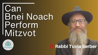 Can Bnei Noach perform Mitzvot [upl. by Ardnusal]