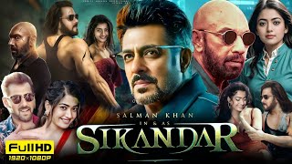 Sikandar Full Movie Hindi 2024  Salman Khan  Rashmika M  Kajal A  Sathyaraj  HD Reviews amp Facts [upl. by Meri302]