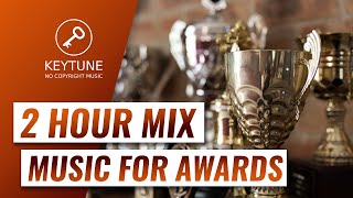 2 HOUR Awarding Background Music  Awards Ceremony amp Grand Opening Inspiring BGM  Royalty Free [upl. by Ecnerwal]