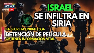 NOTICIAS ISRAEL  URGENTE ISRAEL UNIDAD SECRETA ENTRA EN SIRIA  CAPTURAN OBJETIVO DE ALTO VALOR [upl. by Jedlicka]