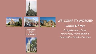 Aberdeen West Churches Sunday 17th May 1030 Service [upl. by Saimon]