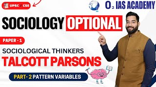 Sociology Optional for UPSC CSE  PATTERN VARIABLES  TALCOTT PARSONS  UPSC Sociology Optional [upl. by Gautea]