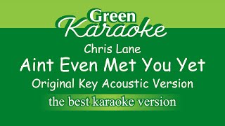 Chris Lane  Aint Even Met You Yet Karaoke Acoustic Version [upl. by Corty127]