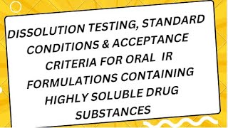 Dissolution Testing Standard Conditions and Acceptance Criteria for IR formulations [upl. by Domash412]