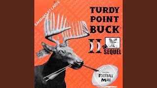 Turdy Point Buck II Da Sequel [upl. by Brahear743]