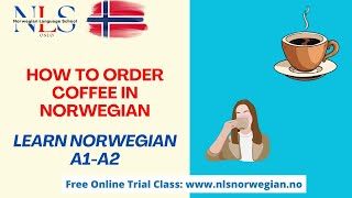 Learn Norwegian  How to Order Coffee in Norwegian  Episode 197  A1A2 [upl. by Eoz]