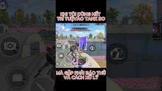 Khi tôi dùng hết trí tuệ vào tank bo mà gặp phải báo thủ và cách xử lý freefire garenafreefire ff [upl. by Lillith268]