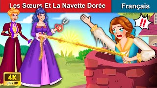 Les Sœurs Et La Navette Dorée 👩 Contes De Fées Français 🌜 WOA  French Fairy Tales [upl. by Levitt]