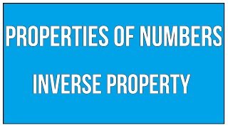 Properties Of Numbers  Inverse Property  Maths Arithmetic [upl. by Yr181]