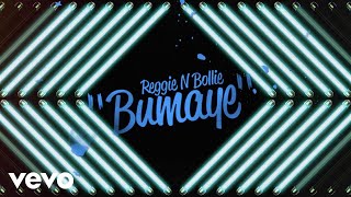 Reggie ‘N’ Bollie  Bumaye Lyric Video [upl. by Ednyl]