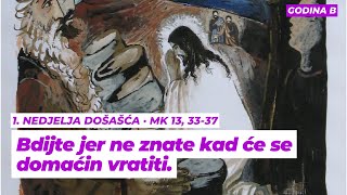 1 nedjelja došašća  Godina B Mk 13 3337 [upl. by Ernestine]