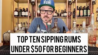 Top Ten Sipping Rums Under 50 [upl. by Annoyik104]