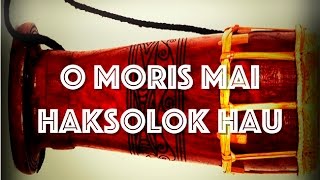 O MORIIS MAI HAKSOLOK HAU  MUSICA DANSA [upl. by Bourne]