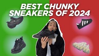 THE BEST CHUNKY SNEAKERS OF 2024 [upl. by Mccarty157]