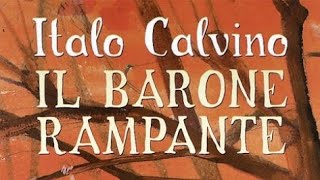 Italo Calvino IL BARONE RAMPANTE Riassunto e analisi [upl. by Eentirb]