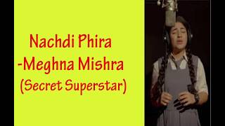 Nachdi Phira  Secret Superstar Lyrics [upl. by Rednaskela]