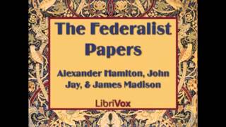 The Federalist Papers FULL audiobook  part 2 of 12 [upl. by Novyert]