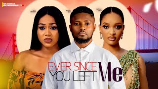 EVER SINCE YOU LEFT ME  MAURICE SAM UCHE MONTANA GENEVIEVE EDW 2023 LATEST NIGERIAN AFRICAN MOVIE [upl. by Sikram]