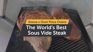 The World’s Best Steak  Sous Vide with Anova amp Seared by Ooni Pizza Ovens [upl. by Casta]