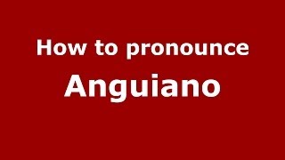 How to pronounce Anguiano SpanishSpain  PronounceNamescom [upl. by Narak23]