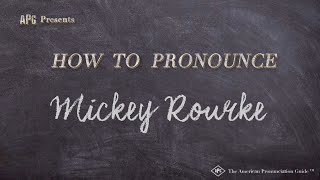 How to Pronounce Mickey Rourke Real Life Examples [upl. by Bhatt750]