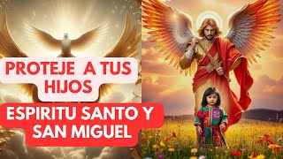 🙏 ORACIÓN PODEROSA POR LOS HIJOS  Invocamos al Espíritu Santo y San Miguel Arcángel 🔥 [upl. by Der]