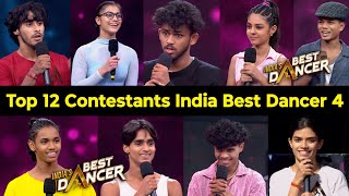 Top 12 Contestants of Indias Best Dancer Season 4  Top 12 of IBD Season 4 Today Episode [upl. by Ahsikcin]