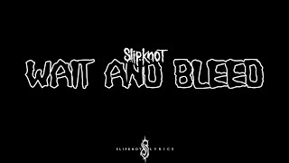 Slipknot  Wait And Bleed  Lyrics Audio [upl. by Lowery]