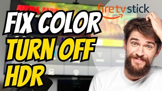 How to Fix Color amp Turn Off HDR Settings on Firestick 4k Easy Method [upl. by Noxas]