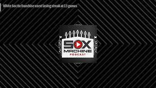 Sox Machine White Sox tie franchise worst losing streak at 13 games [upl. by Siuqcram]