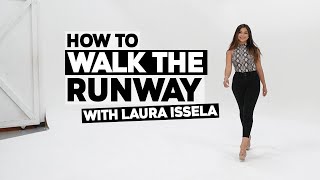 How To Walk The Runway Like A Model  Modeling Tips With Laura Issela [upl. by Amilah]