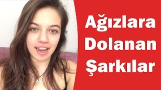 AĞIZLARA TAKILAN ŞARKILAR [upl. by Nagear881]