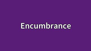 Encumbrance Meaning [upl. by Christyna]