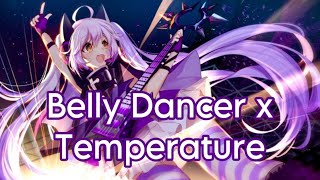 Nightcore Belly Dancer x Temperature TikTok Remix  Lyrics [upl. by Ardnuaek]