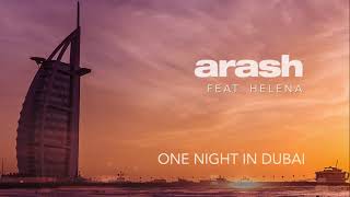 Arash feat Helena  One Night in Dubai Official Audio [upl. by Ahsieni862]