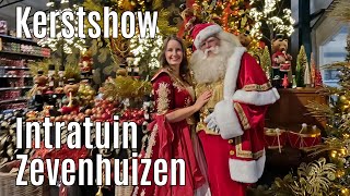 Kerstshow Intratuin Zevenhuizen 2024 ⭐⭐⭐⭐⭐ part 1 [upl. by Etnaled]