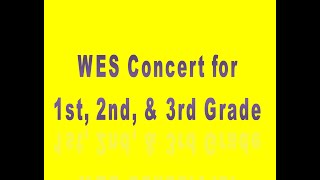 WES 1st 2nd amp 3rd Grade Concert  930AM [upl. by Hallimaj]