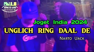 JOGET INDIA 2024  UNGLICH RING DAAL DE  Narto Uack [upl. by Ahseetal]