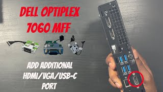 How to add additional port to Dell Optiplex 7060 MFF [upl. by Coward]