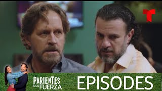 Parientes a la Fuerza  Episode 51  Telemundo English [upl. by Zaccaria]