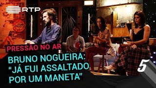 Bruno Nogueira quotJá fui assaltado por um manetaquot  5 Para a MeiaNoite  RTP [upl. by Anayaran382]