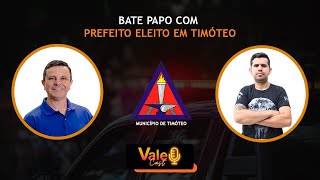 BATEPAPO COM PREFEITO ELEITO EM TIMOTÉO  CAP VITOR [upl. by Ela641]