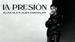 Elias Glz Alex Gárgolas  La Presión Video Oficial [upl. by Aldous]