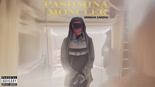 Pashmina Moncler Official Audio  Armaan Sandhu [upl. by Ilrak687]