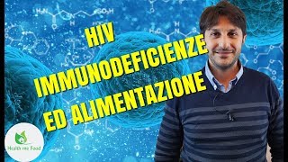 ALIMENTAZIONE ED HIV  Come la nutrizione puo supportare i sieropositivi [upl. by Stav934]