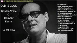 OLD IS GOLD  GOLDEN VOICE OF HEMANT KUMAR  ECHO STEREO II 2019 [upl. by Immot]