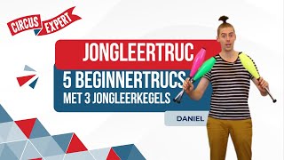 5 Beginnertrucs met 3 jongleerkegels  clubs  Jongleren  Tutorial  Circusexpertnl [upl. by Eileek]