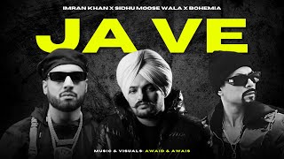 JA VE Remix  Sidhu Moose Wala X Imran Khan X Bohemia  Punjabi Song  Prod AwaidAwaisMusic [upl. by Neda]